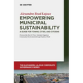 Empowering Municipal Sustainability: A Guide for Towns, Cities, and Citizens