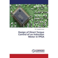 Design of Direct Torque Control of an Induction Motor in FPGA