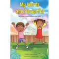 My Words are Powerful: A Book of Affirmations for Kids