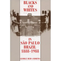 Blacks and Whites in Sao Paulo, Brazil, 1888-1988