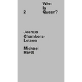 Who Is Queen? 2: Joshua Chambers-Letson, Michael Hardt