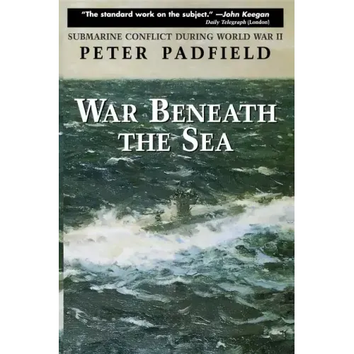 War Beneath the Sea: Submarine Conflict During World War II