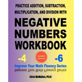 Practice Addition, Subtraction, Multiplication, and Division with Negative Numbers Workbook: Improve Your Math Fluency Series