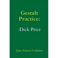 Gestalt Practice: Dick Price
