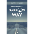 Navigating the Narrow Way