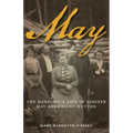May: The Hard-Rock Life of Pioneer May Arkwright Hutton