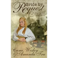 Bride by Request: Historical Western Christian Romance