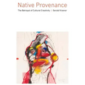 Native Provenance: The Betrayal of Cultural Creativity