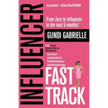 Influencer Fast Track: From Zero to Influencer in the next 6 Months!: 10X Your Marketing & Branding for Coaches, Consultants, Professionals &