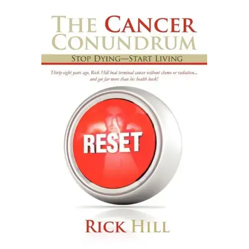The Cancer Conundrum: Stop Dying-Start Living