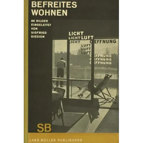 Sigfried Giedion: Liberated Dwelling: (Befreites Wohnen)
