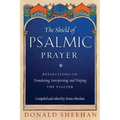 The Shield of Psalmic Prayer: Reflections on Translating, Interpreting, and Praying the Psalte