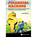 Financial Hacking: Evaluate Risks, Price Derivatives, Structure Trades, and Build Your Intuition Quickly and Easily