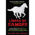 Líneas de Sangre: La Historia Verdadera Sobre El Cartel, El FBI Y La Batalla Por Una Dinastía de Carreras de Caballos