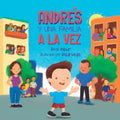 Andrés y una familia a la vez: Guia para aprender sobre la diversidad familiar
