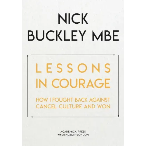 Lessons in Courage: How I Fought Back Against Cancel Culture and Won