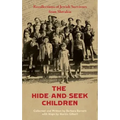 The Hide-and-Seek Children: Recollections of Jewish Survivors from Slovakia