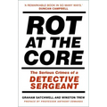 Rot at the Core: The Serious Crimes of a Detective Sergeant