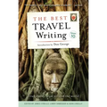 The Best Travel Writing, Volume 10: True Stories from Around the World