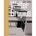 Walter Gropius: An Illustrated Biography