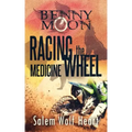 Benny Moon: Racing the Medicine Wheel