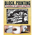 Block Printing: Techniques for Linoleum and Wood