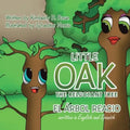 Little Oak: The Reluctant Tree