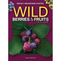 Wild Berries & Fruits Field Guide of the Rocky Mountain States