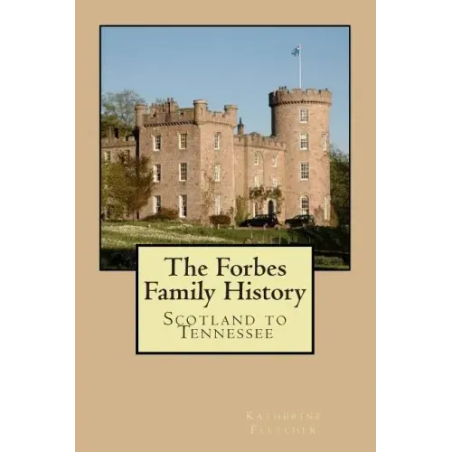 The Forbes Family History: Scotland to Tennessee