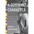A Dominant Character: The Radical Science and Restless Politics of J. B. S. Haldane