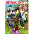 By the Grace of the Gods: Volume 2 (Light Novel)