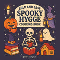 Bold & Easy Spooky Hygge Coloring Book: Fun and Festive Cozy Halloween Stress Relief Coloring