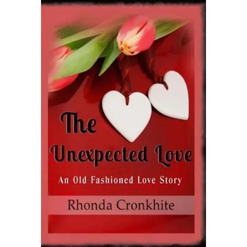 The Unexpected Love: An Old Fashioned Love Story