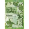 Native American Herbalist: Discover the Oldest Natural Remedies and Herbal Healing Recipes to Improve Your Health with Inexpensive and Easy-to-find He