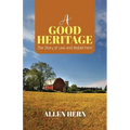 A Good Heritage: The Story of Lew and Mabel Hern