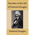 Narrative of the Life of Frederick Douglass: An American Slave, Written by Himself