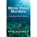 The Mirror Pond Murders: A Northwest Murder Mystery