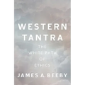 Western Tantra: The White Path of Ethics