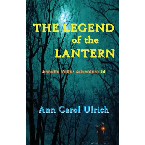 The Legend of the Lantern: Annette Vetter Adventure #4
