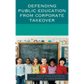 Defending Public Education from Corporate Takeover