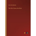 The Life of Jesus, the Christ