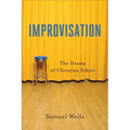 Improvisation: The Drama of Christian Ethics
