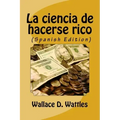 La ciencia de hacerse rico (Spanish Edition)
