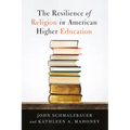 The Resilience of Religion in American Higher Education