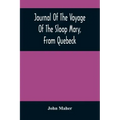 Journal Of The Voyage Of The Sloop Mary, From Quebeck: Together With An Account Of Her Wreck Off Montauk Point, L.I., Anno 1701