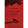 I Hear the Black Raven: A Petite Memoir