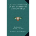 Cistercian Legends Of The Thirteenth Century (1872)