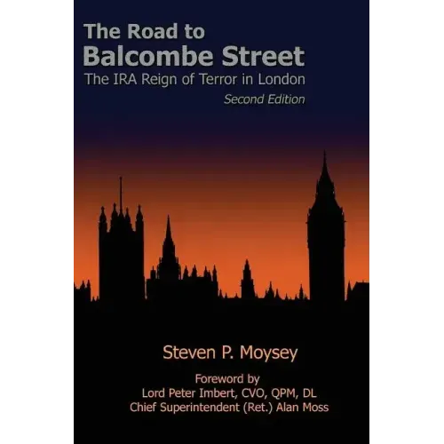 The Road to Balcombe Street: The IRA Reign of Terror in London