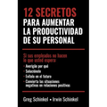 12 Secretos para aumentar la productividad de su personal