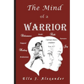 The Mind of a WARRIOR